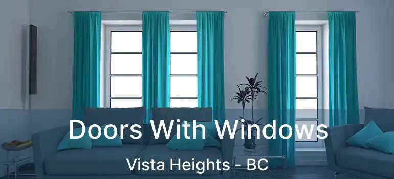 Doors With Windows Vista Heights - BC