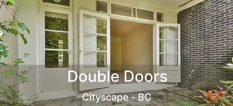 Double Doors Cityscape - BC