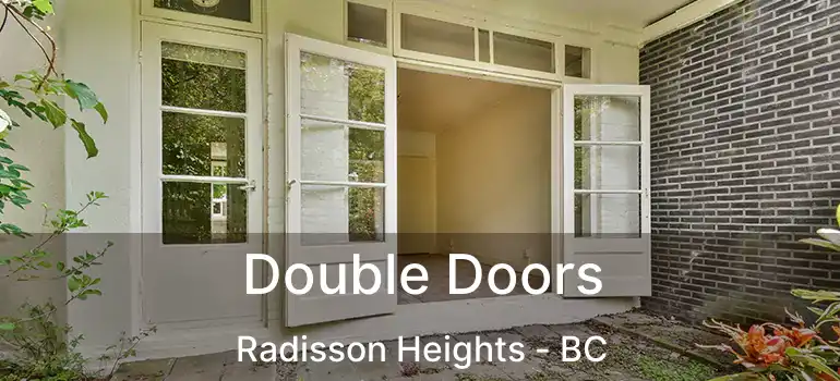 Double Doors Radisson Heights - BC
