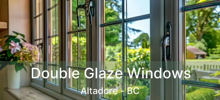 Double Glaze Windows Altadore - BC