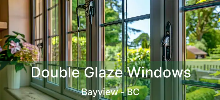 Double Glaze Windows Bayview - BC