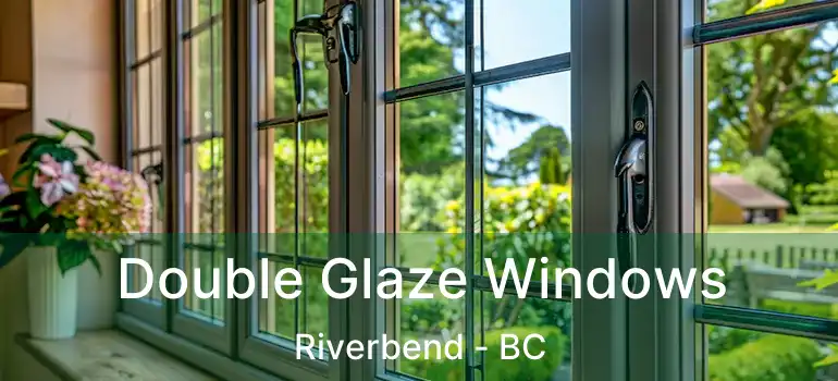Double Glaze Windows Riverbend - BC