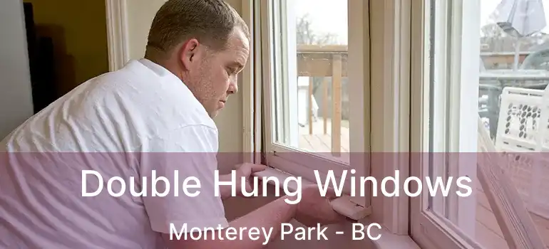 Double Hung Windows Monterey Park - BC