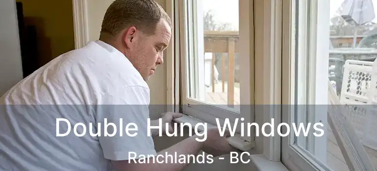 Double Hung Windows Ranchlands - BC