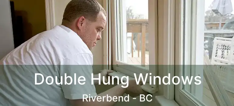 Double Hung Windows Riverbend - BC