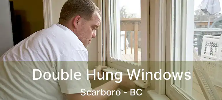 Double Hung Windows Scarboro - BC