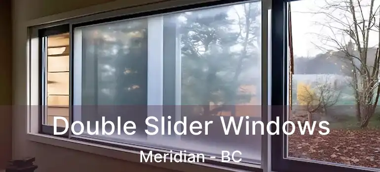 Double Slider Windows Meridian - BC