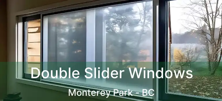 Double Slider Windows Monterey Park - BC