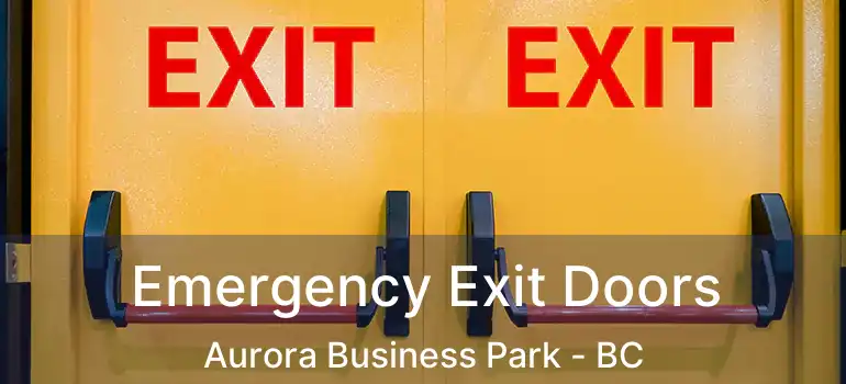 Emergency Exit Doors Aurora Business Park - BC