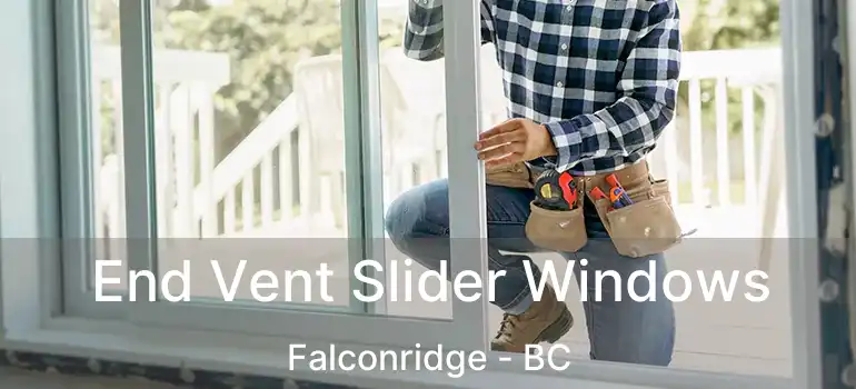 End Vent Slider Windows Falconridge - BC