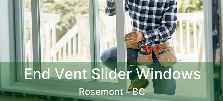 End Vent Slider Windows Rosemont - BC