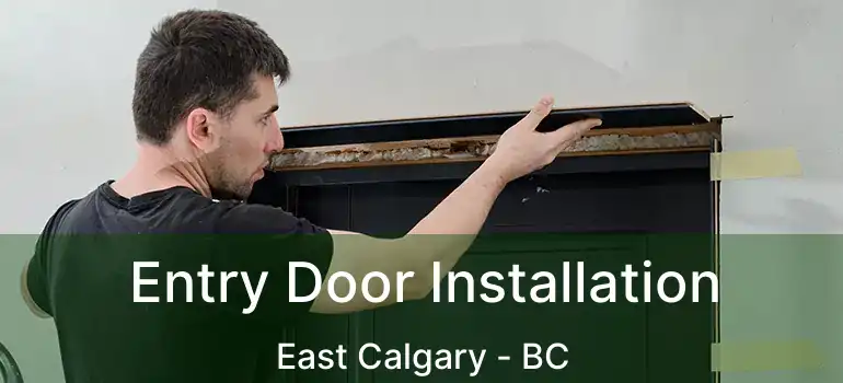 Entry Door Installation East Calgary - BC