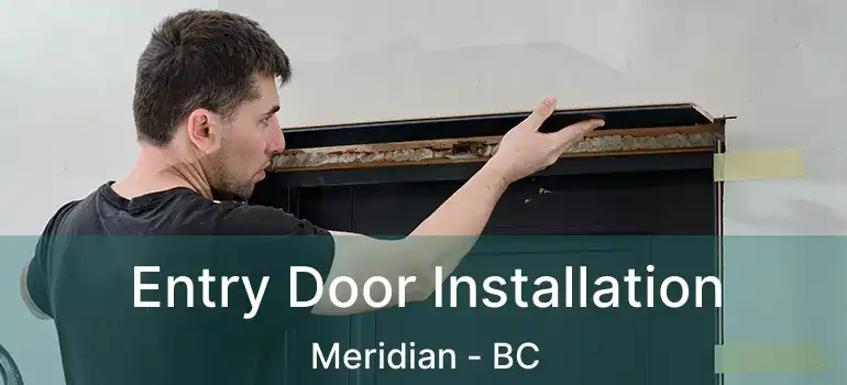 Entry Door Installation Meridian - BC