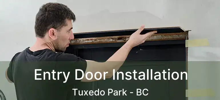 Entry Door Installation Tuxedo Park - BC