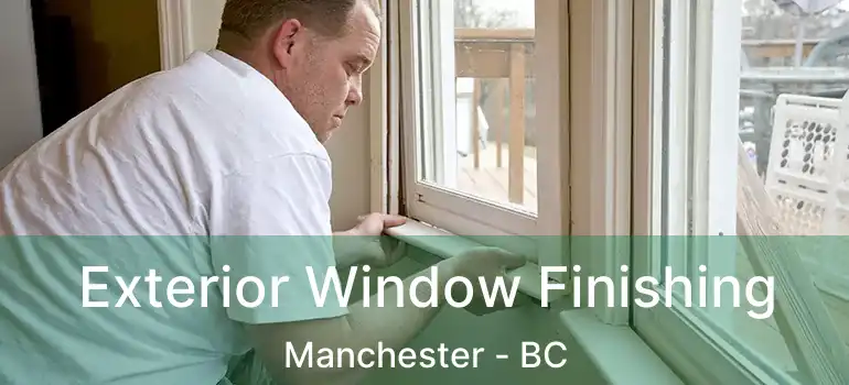 Exterior Window Finishing Manchester - BC