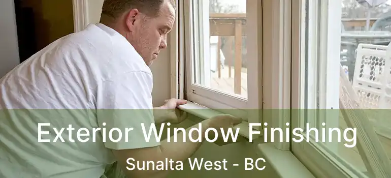 Exterior Window Finishing Sunalta West - BC