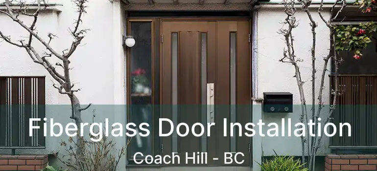 Fiberglass Door Installation Coach Hill - BC