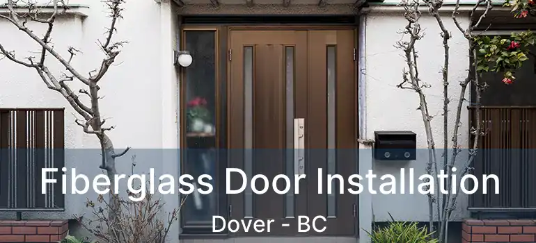Fiberglass Door Installation Dover - BC