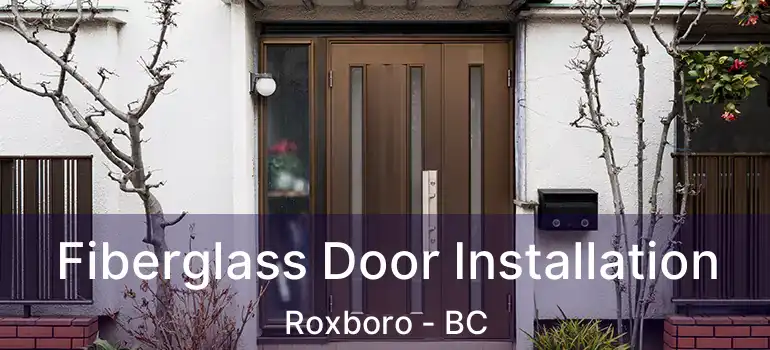 Fiberglass Door Installation Roxboro - BC
