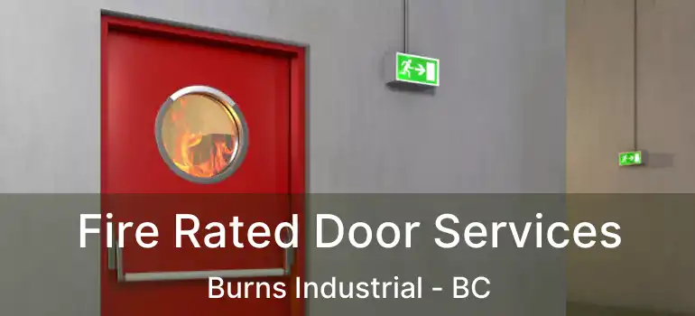 Fire Rated Door Services Burns Industrial - BC