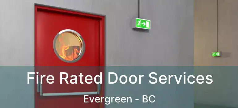 Fire Rated Door Services Evergreen - BC