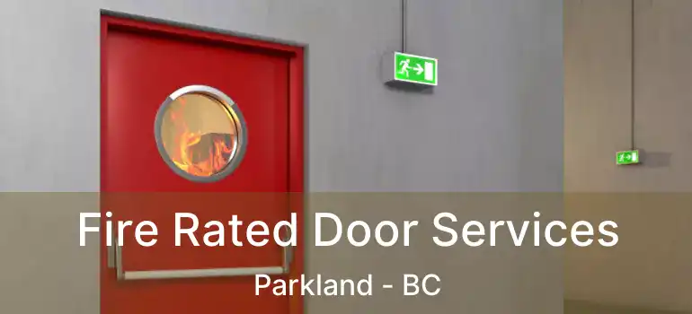 Fire Rated Door Services Parkland - BC
