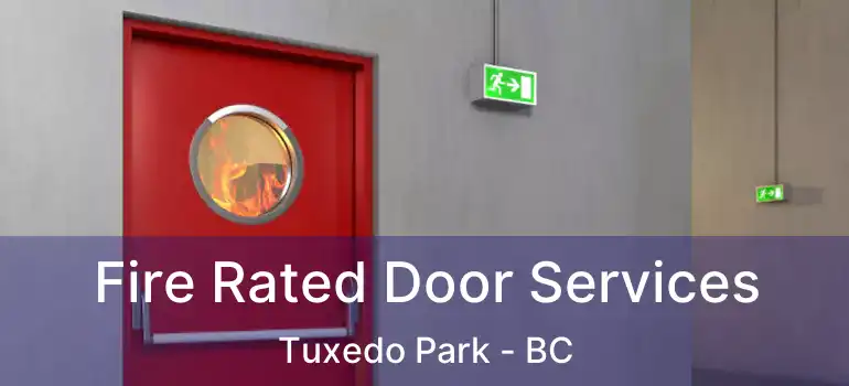 Fire Rated Door Services Tuxedo Park - BC