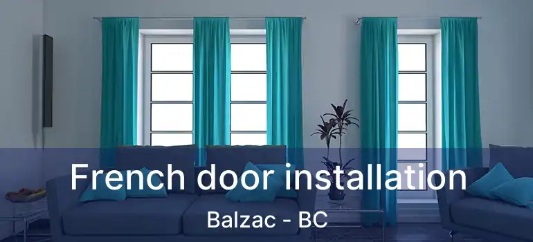 French door installation Balzac - BC