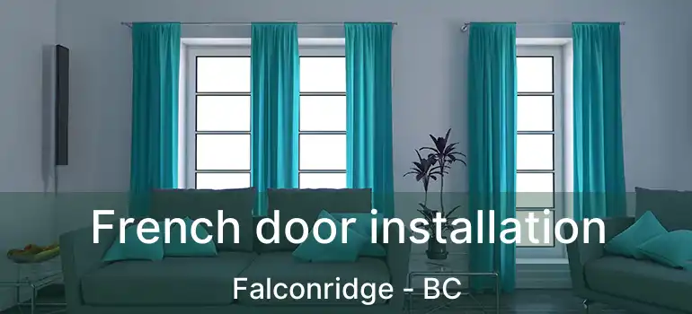 French door installation Falconridge - BC