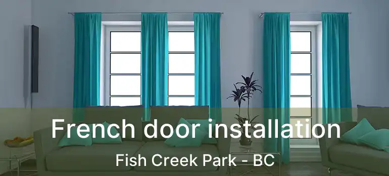 French door installation Fish Creek Park - BC
