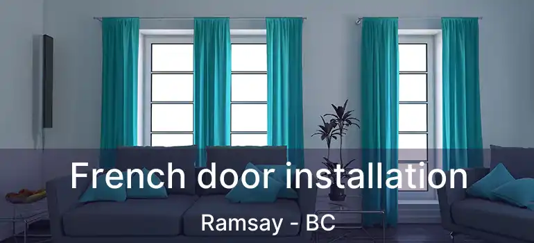 French door installation Ramsay - BC