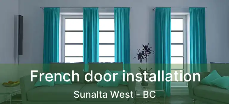 French door installation Sunalta West - BC