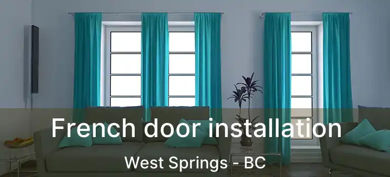 French door installation West Springs - BC