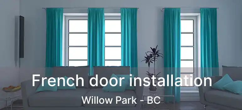 French door installation Willow Park - BC