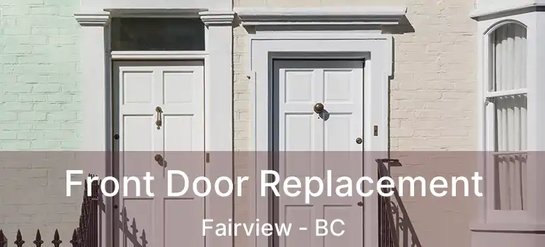 Front Door Replacement Fairview - BC