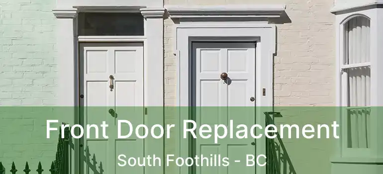 Front Door Replacement South Foothills - BC