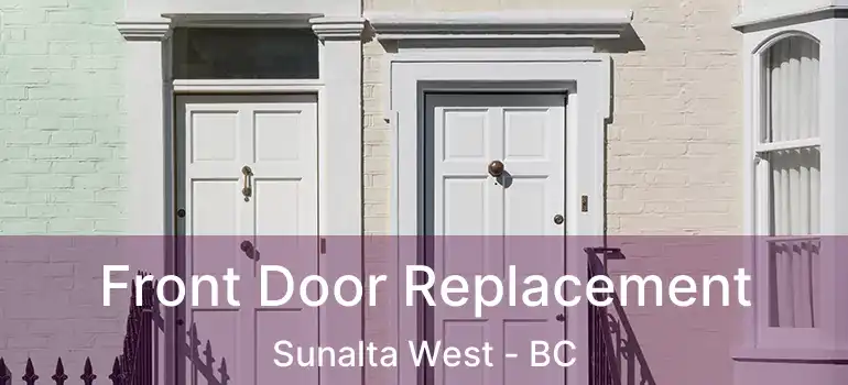 Front Door Replacement Sunalta West - BC