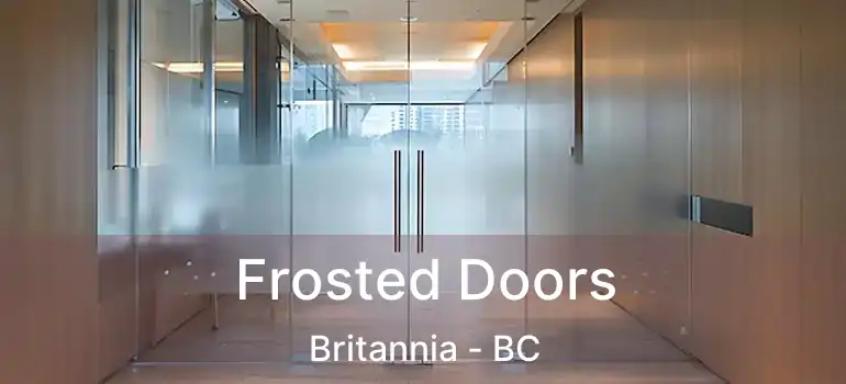 Frosted Doors Britannia - BC