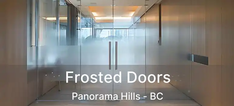 Frosted Doors Panorama Hills - BC
