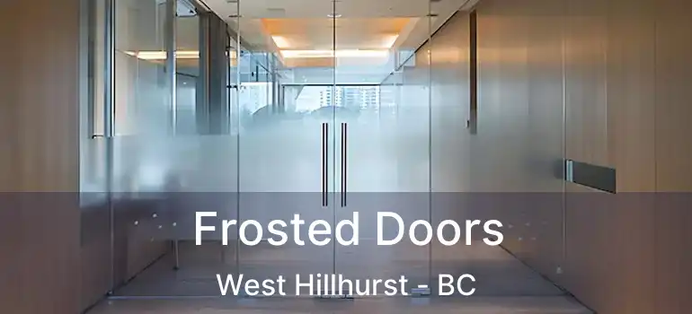 Frosted Doors West Hillhurst - BC