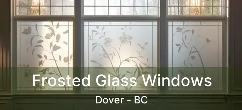 Frosted Glass Windows Dover - BC