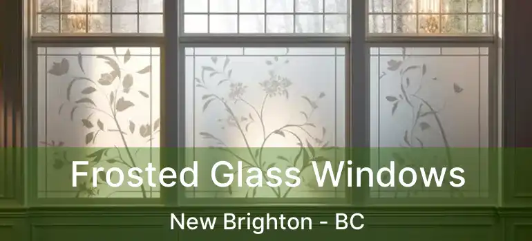 Frosted Glass Windows New Brighton - BC