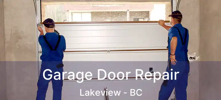 Garage Door Repair Lakeview - BC