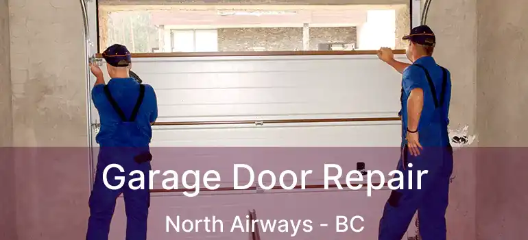 Garage Door Repair North Airways - BC