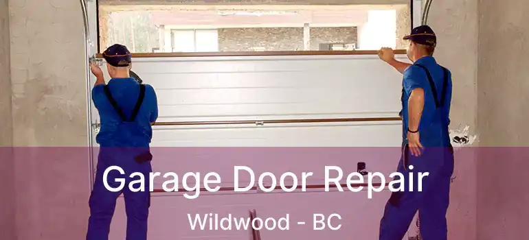 Garage Door Repair Wildwood - BC