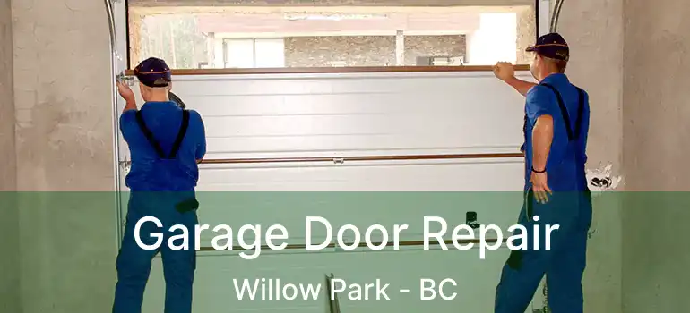 Garage Door Repair Willow Park - BC