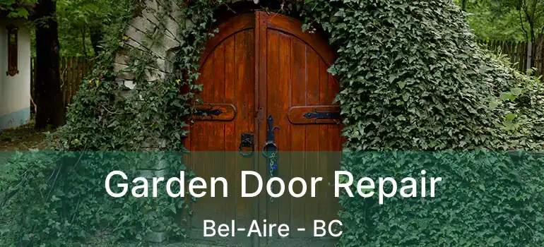 Garden Door Repair Bel-Aire - BC