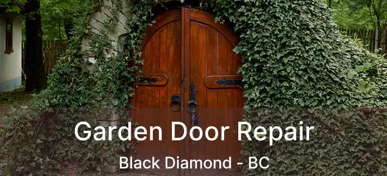 Garden Door Repair Black Diamond - BC