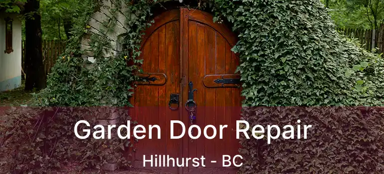 Garden Door Repair Hillhurst - BC