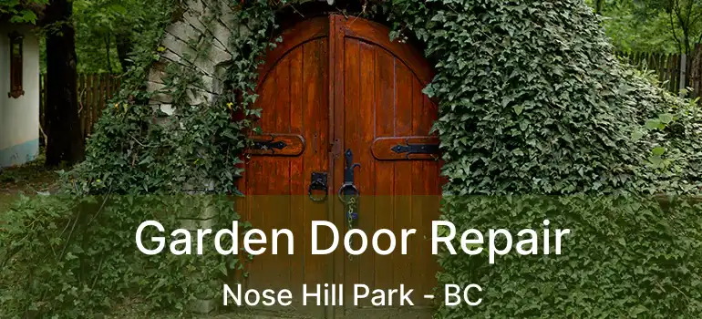 Garden Door Repair Nose Hill Park - BC